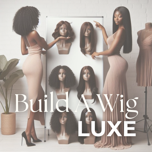 Build A Wig Luxe