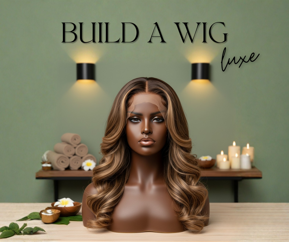 Build a Wig Luxe