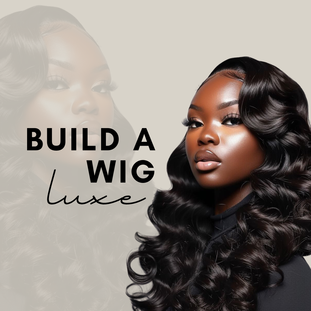 Build A Wig Luxe
